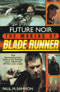 Future Noir: The Making of Blade Runner